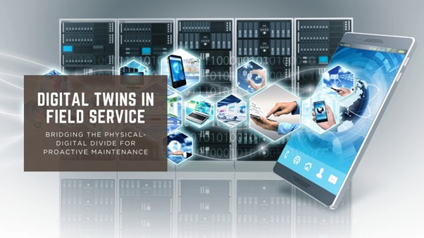 Digital Twins in Field Service: Bridging the Physical-Digital Divide for Proactive Maintenance!